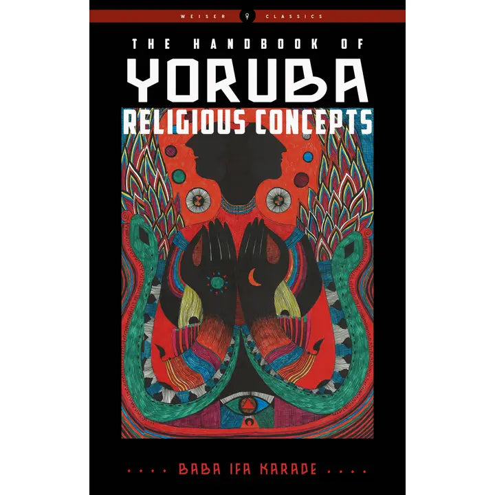 The Handbook of Yoruba Religious Concepts  from Red Wheel/Weiser LLC